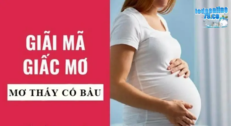 Mơ có bầu và những con số may mắn được giải mã chi tiết